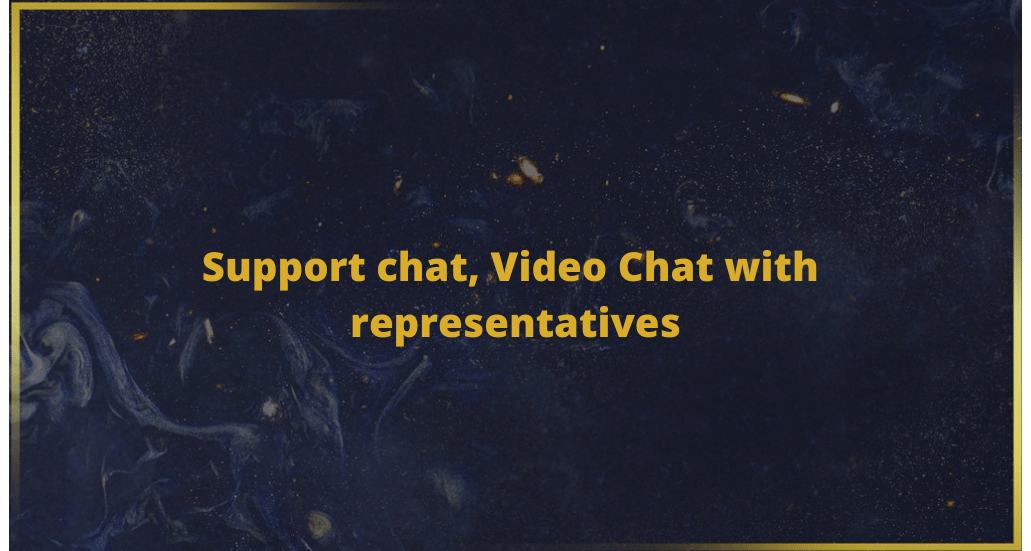 Support chat, Video Chat with representatives
